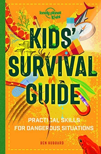 Kids' Survival Guide: Practical Skills for Dangerous Situations (Lonely Planet Kids)